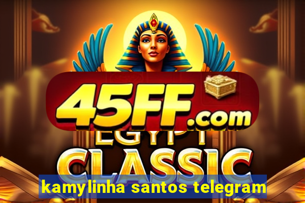 kamylinha santos telegram